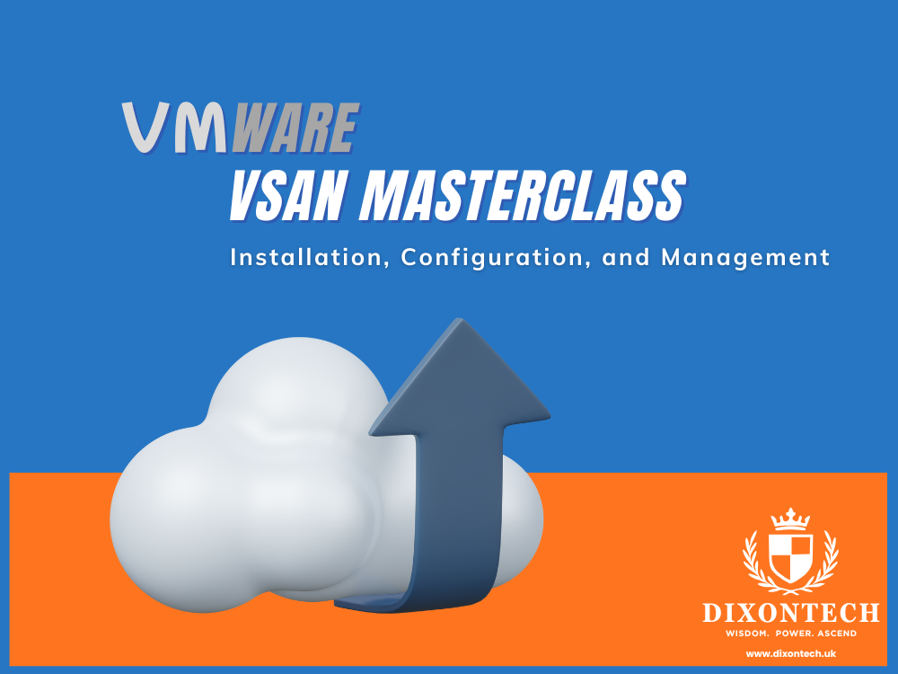 VMware vSAN Masterclass: Installation, Configuration, and Management